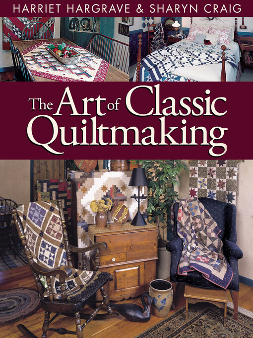 Title details for The Art of Classic Quiltmaking by Harriet Hargrave - Available